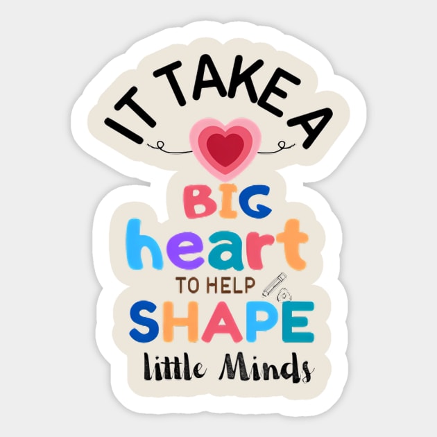 LEARNING WITH LOVE- IT TAKE BIG HEART TO HELP SHAPE LITTLE MINDS Sticker by Artetrust